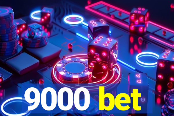 9000 bet